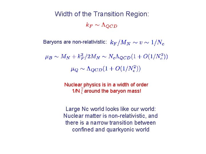 Width of the Transition Region: Baryons are non-relativistic: Nuclear physics is in a width