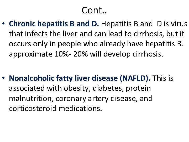 Cont. . • Chronic hepatitis B and D. Hepatitis B and D is virus Cont. . • Chronic hepatitis B and D. Hepatitis B and D is virus