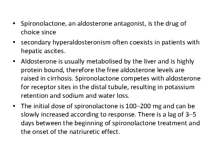 • Spironolactone, an aldosterone antagonist, is the drug of choice since • secondary • Spironolactone, an aldosterone antagonist, is the drug of choice since • secondary