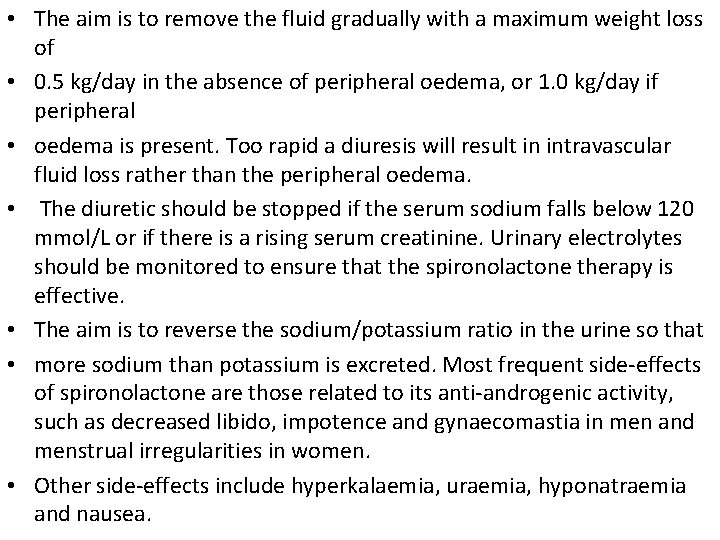 • The aim is to remove the fluid gradually with a maximum weight • The aim is to remove the fluid gradually with a maximum weight