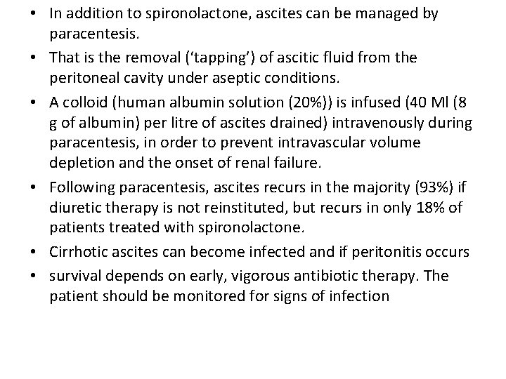 • In addition to spironolactone, ascites can be managed by paracentesis. • That • In addition to spironolactone, ascites can be managed by paracentesis. • That