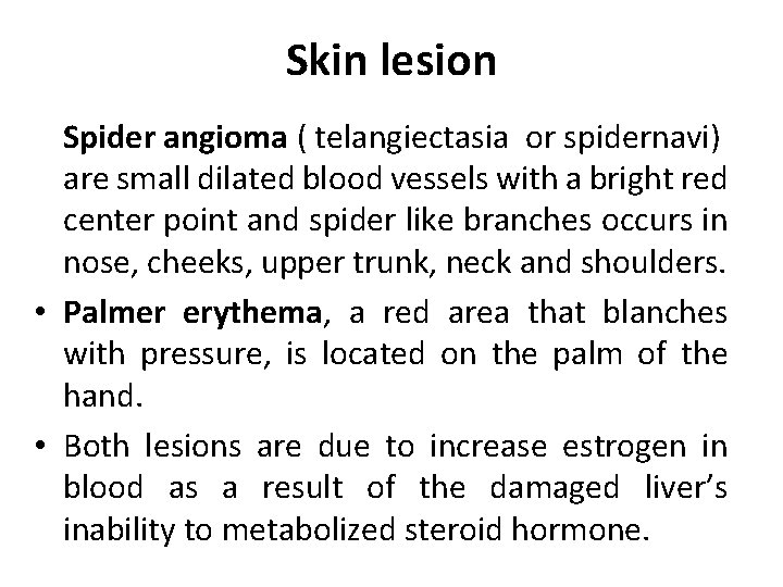 Skin lesion Spider angioma ( telangiectasia or spidernavi) are small dilated blood vessels with Skin lesion Spider angioma ( telangiectasia or spidernavi) are small dilated blood vessels with