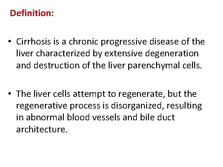 Definition: • Cirrhosis is a chronic progressive disease of the liver characterized by extensive Definition: • Cirrhosis is a chronic progressive disease of the liver characterized by extensive