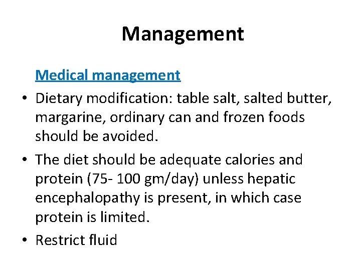 Management Medical management • Dietary modification: table salt, salted butter, margarine, ordinary can and Management Medical management • Dietary modification: table salt, salted butter, margarine, ordinary can and