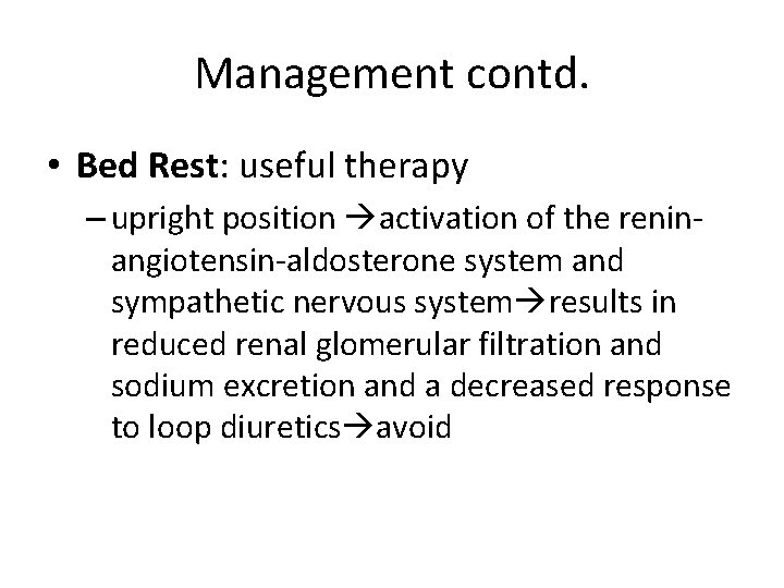 Management contd. • Bed Rest: useful therapy – upright position activation of the reninangiotensin-aldosterone Management contd. • Bed Rest: useful therapy – upright position activation of the reninangiotensin-aldosterone