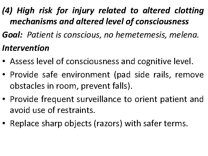 (4) High risk for injury related to altered clotting mechanisms and altered level of (4) High risk for injury related to altered clotting mechanisms and altered level of