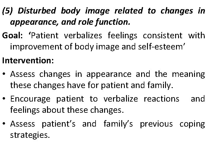 (5) Disturbed body image related to changes in appearance, and role function. Goal: ‘Patient (5) Disturbed body image related to changes in appearance, and role function. Goal: ‘Patient