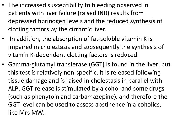 • The increased susceptibility to bleeding observed in patients with liver failure (raised • The increased susceptibility to bleeding observed in patients with liver failure (raised