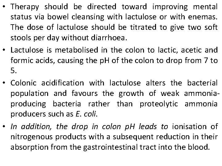 • Therapy should be directed toward improving mental status via bowel cleansing with • Therapy should be directed toward improving mental status via bowel cleansing with