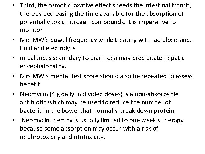 • Third, the osmotic laxative effect speeds the intestinal transit, thereby decreasing the • Third, the osmotic laxative effect speeds the intestinal transit, thereby decreasing the