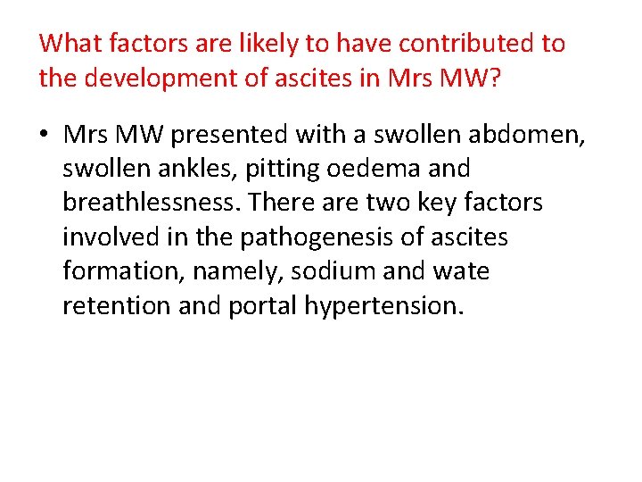 What factors are likely to have contributed to the development of ascites in Mrs What factors are likely to have contributed to the development of ascites in Mrs