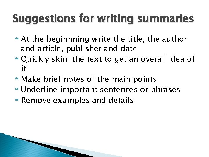 Suggestions for writing summaries At the beginnning write the title, the author and article,