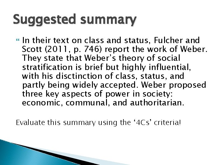 Suggested summary In their text on class and status, Fulcher and Scott (2011, p.