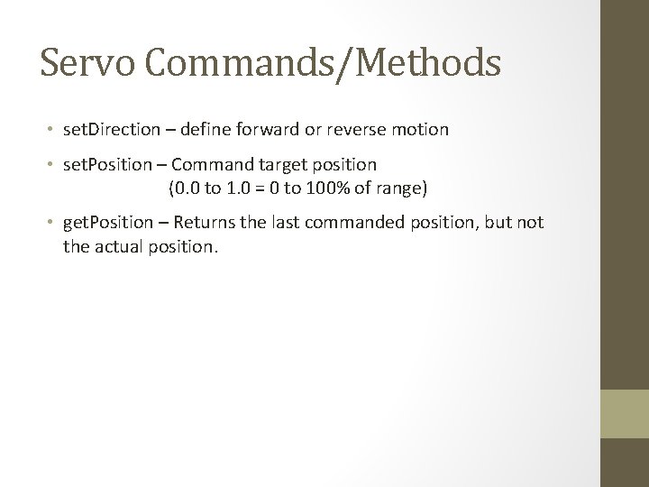 Servo Commands/Methods • set. Direction – define forward or reverse motion • set. Position
