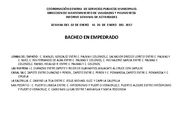 COORDINACIÓN GENERAL DE SERVICIOS PUBLICOS MUNICIPALES DIRECCION DE MANTENIMIENTO DE VIALIDADES Y PAVIMENTOS INFORME