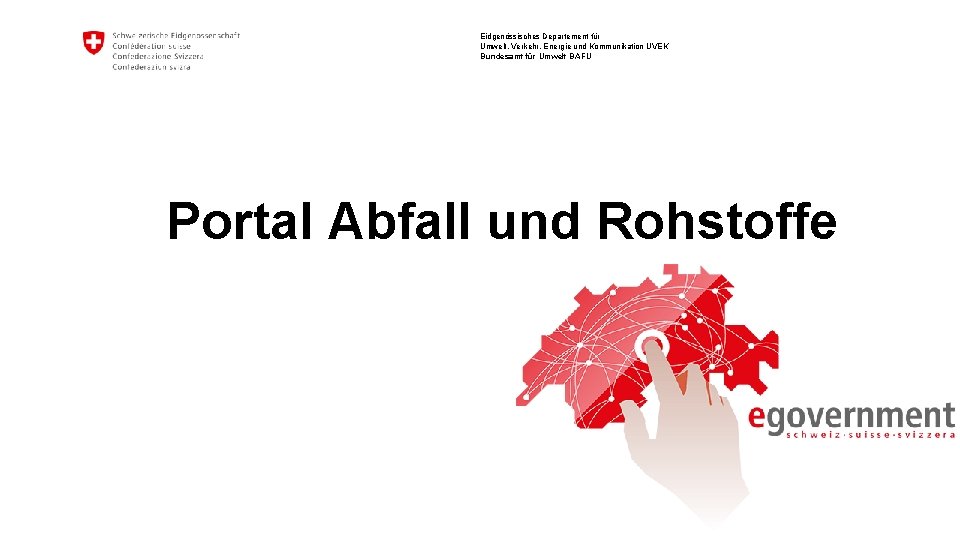 Eidgenössisches Departement für Umwelt, Verkehr, Energie und Kommunikation UVEK Bundesamt für Umwelt BAFU Portal