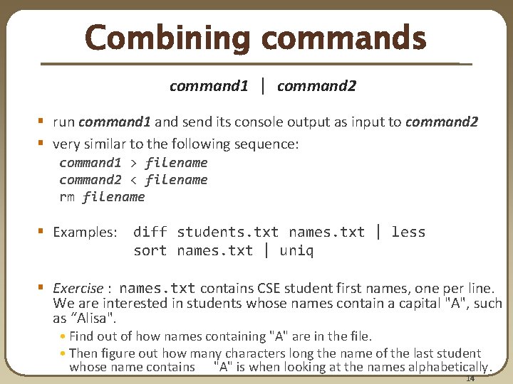 Combining commands command 1 | command 2 § run command 1 and send its Combining commands command 1 | command 2 § run command 1 and send its