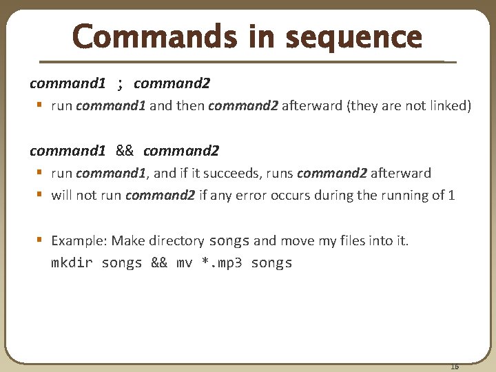 Commands in sequence command 1 ; command 2 § run command 1 and then Commands in sequence command 1 ; command 2 § run command 1 and then