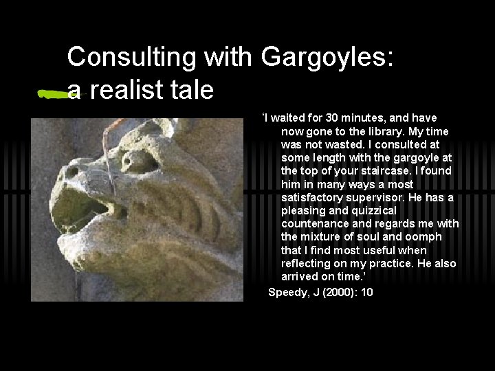 Consulting with Gargoyles: a realist tale ‘I waited for 30 minutes, and have now