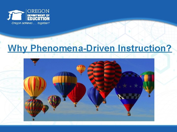 Why Phenomena-Driven Instruction? 