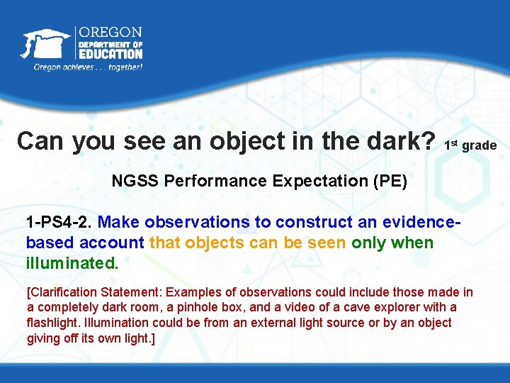 Can you see an object in the dark? 1 st grade NGSS Performance Expectation