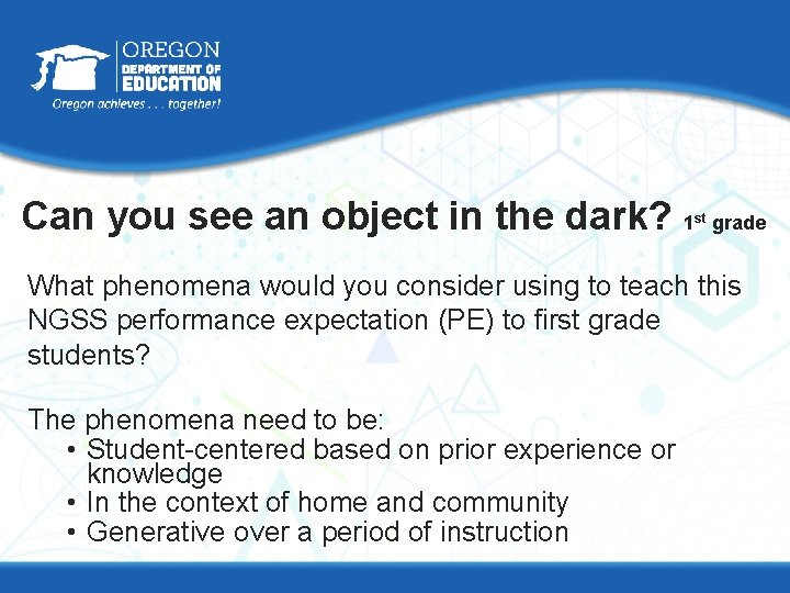 Can you see an object in the dark? 1 st grade What phenomena would