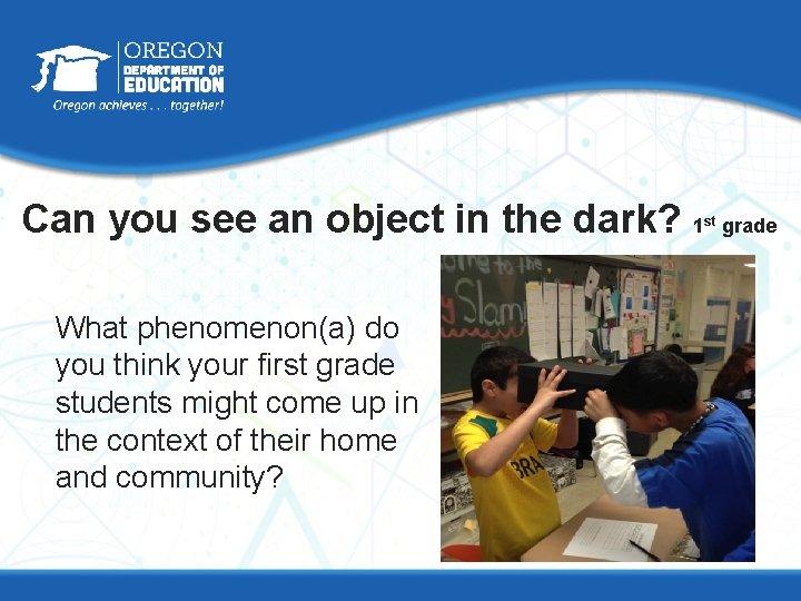 Can you see an object in the dark? 1 What phenomenon(a) do you think