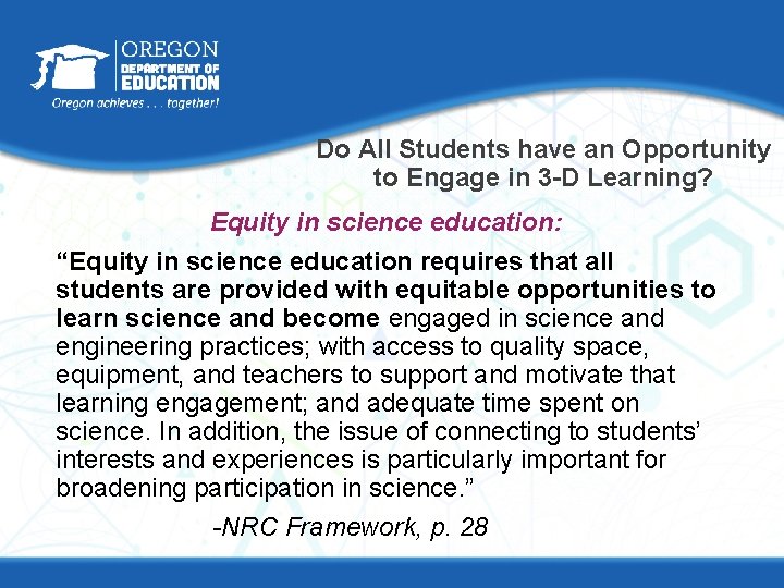 Do All Students have an Opportunity to Engage in 3 -D Learning? Equity in