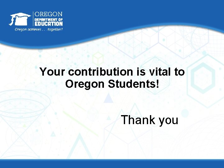 Your contribution is vital to Oregon Students! Thank you 