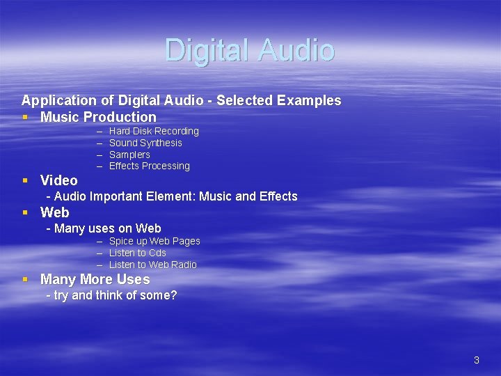 Digital Audio Application of Digital Audio - Selected Examples § Music Production – –