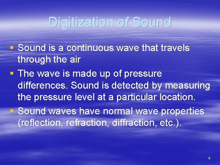 Digitization of Sound § Sound is a continuous wave that travels through the air