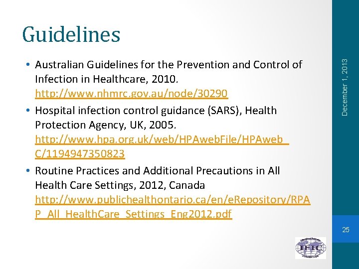  • Australian Guidelines for the Prevention and Control of Infection in Healthcare, 2010.