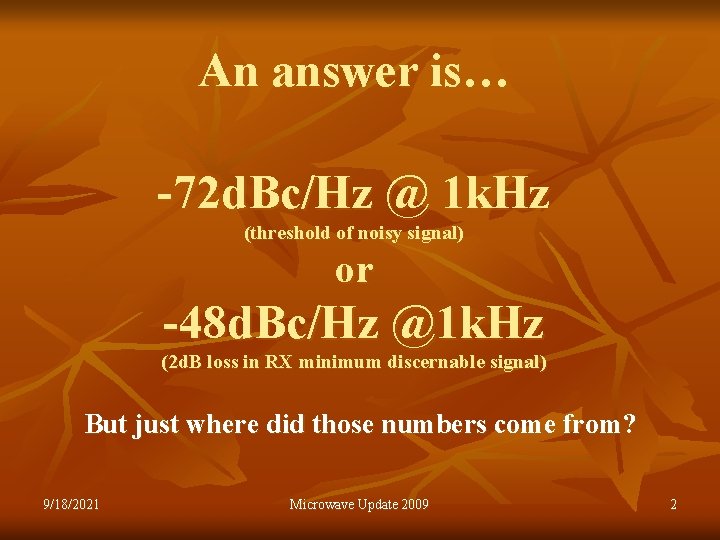 An answer is… -72 d. Bc/Hz @ 1 k. Hz (threshold of noisy signal)