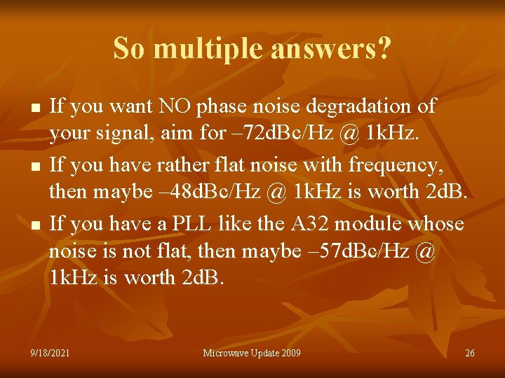 So multiple answers? n n n If you want NO phase noise degradation of