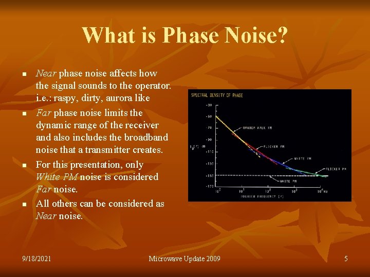 What is Phase Noise? n n Near phase noise affects how the signal sounds