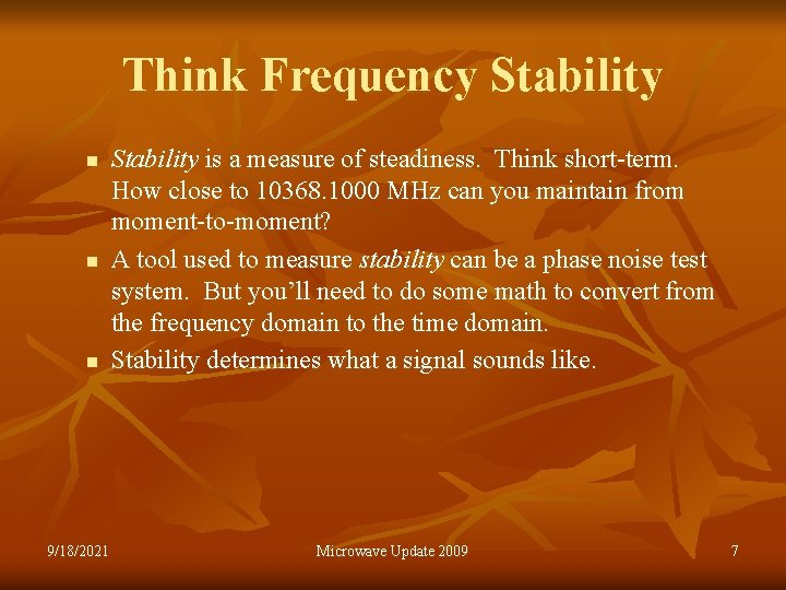 Think Frequency Stability n n n 9/18/2021 Stability is a measure of steadiness. Think