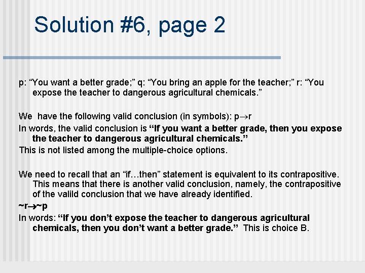 Solution #6, page 2 p: “You want a better grade; ” q: “You bring