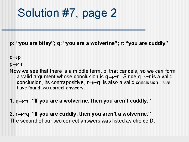 Solution #7, page 2 p: “you are bitey”; q: “you are a wolverine”; r: