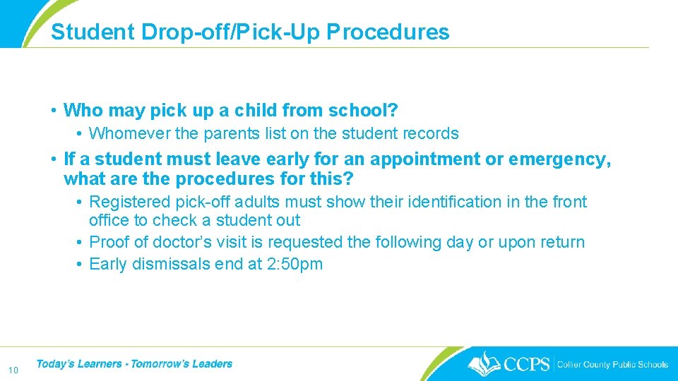 Student Drop-off/Pick-Up Procedures • Who may pick up a child from school? • Whomever