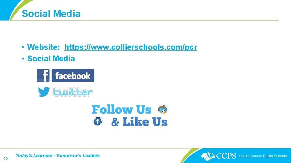 Social Media • Website: https: //www. collierschools. com/pcr • Social Media 15 