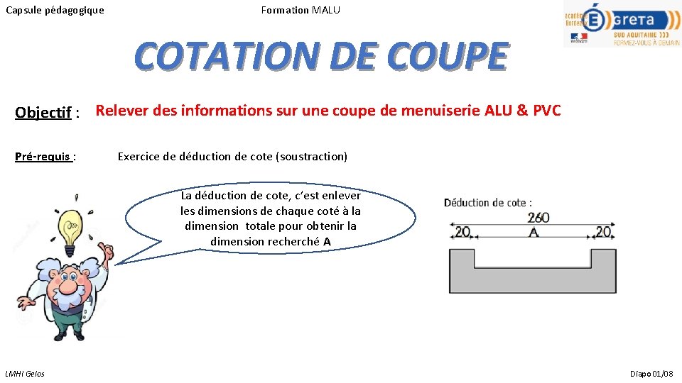 Capsule pédagogique Formation MALU COTATION DE COUPE Objectif : Relever des informations sur une