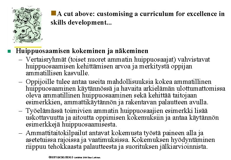 n. A cut above: customising a curriculum for excellence in skills development. . .