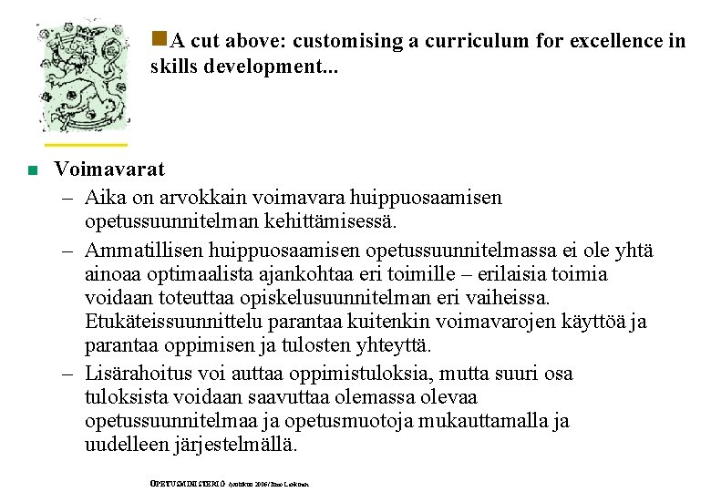 n. A cut above: customising a curriculum for excellence in skills development. . .