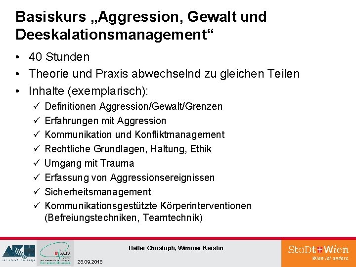 Basiskurs „Aggression, Gewalt und Deeskalationsmanagement“ • 40 Stunden • Theorie und Praxis abwechselnd zu