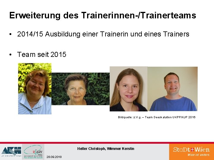 Erweiterung des Trainerinnen-/Trainerteams • 2014/15 Ausbildung einer Trainerin und eines Trainers • Team seit