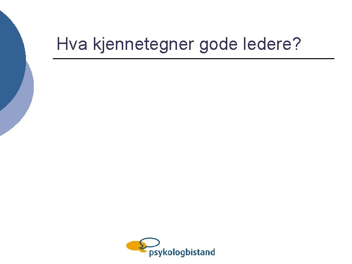 Hva kjennetegner gode ledere? 