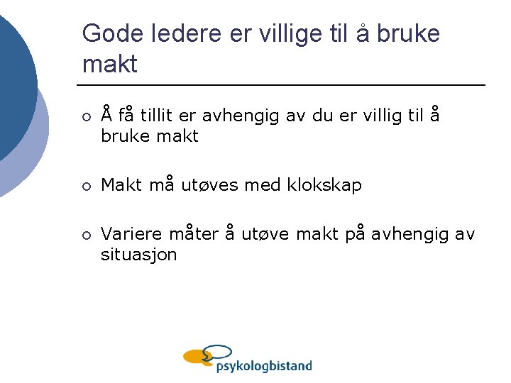 Gode ledere er villige til å bruke makt ¡ Å få tillit er avhengig