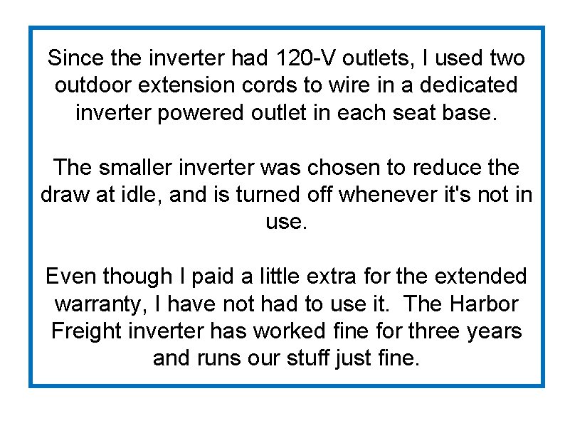 Since the inverter had 120 -V outlets, I used two outdoor extension cords to