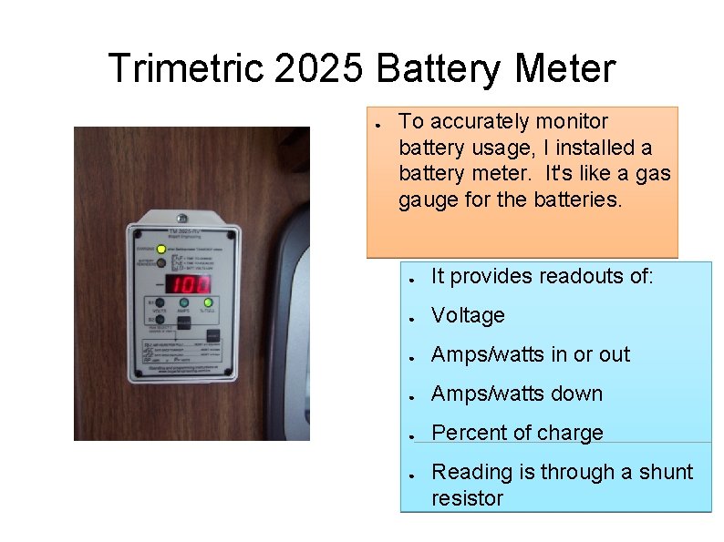 Trimetric 2025 Battery Meter ● To accurately monitor battery usage, I installed a battery