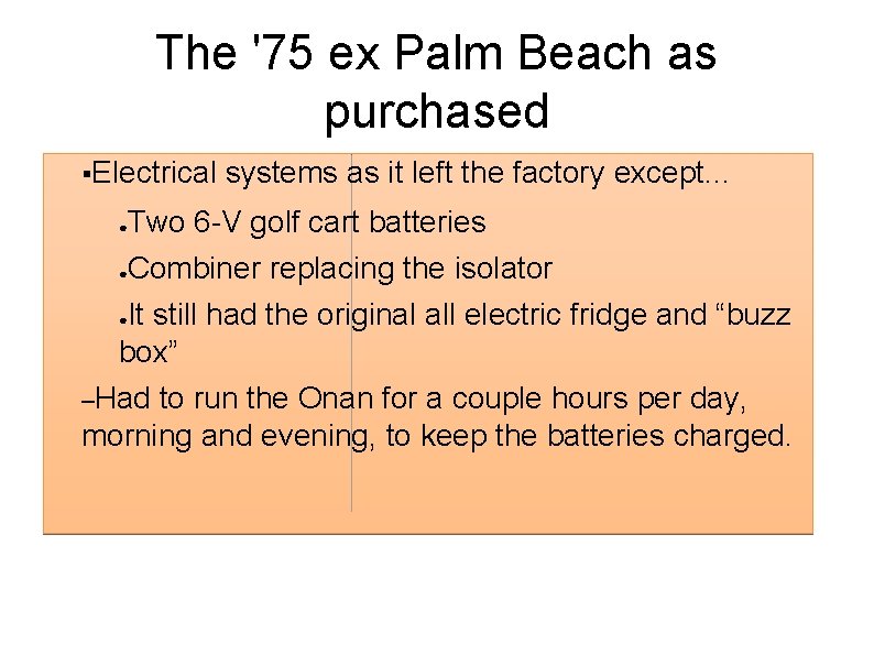 The '75 ex Palm Beach as purchased §Electrical systems as it left the factory